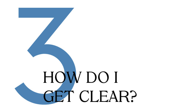 How do I get clear?